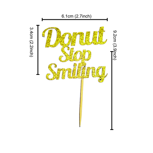 Donut Stop Smiling Topper