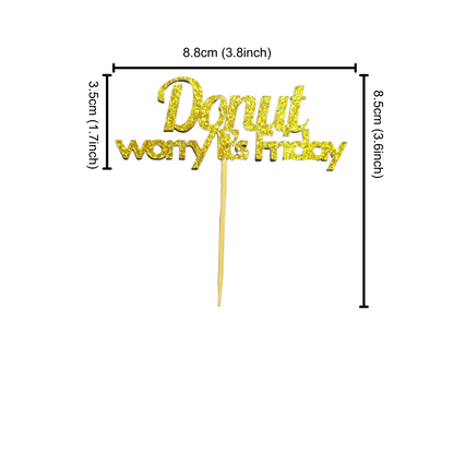 Donut Worry It's Friday Topper