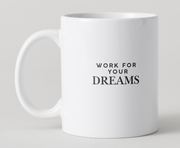 White Cup / Work for your dreams